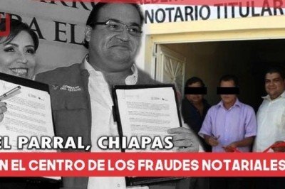 En la Mira /* El Parral, Chiapas, en el centro nacional de los fraudes notariales 